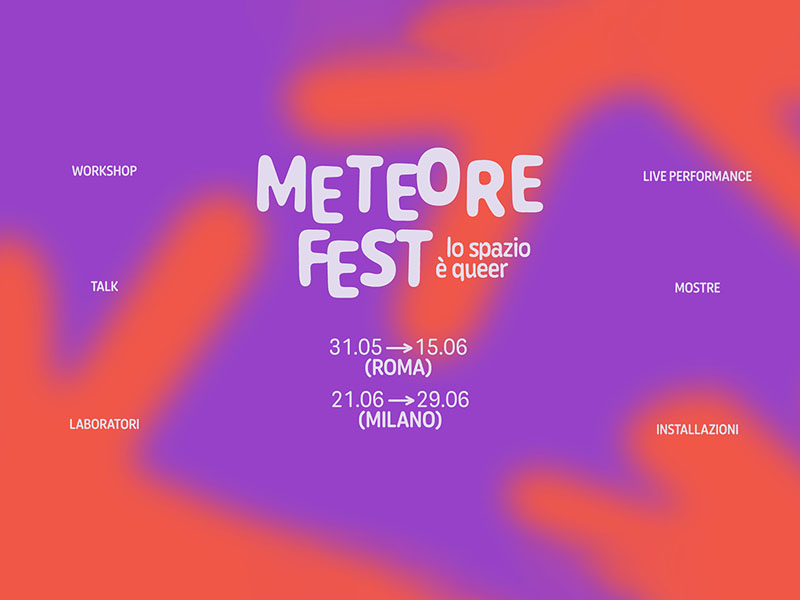 METEORE FEST – Lo spazio è queer. Articolo di Federico Sacco